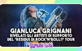 GIANLUCA GRIGNANI: ecco gli artisti di supporto del ‘Residui di Rock’N’Roll!!’ Tour