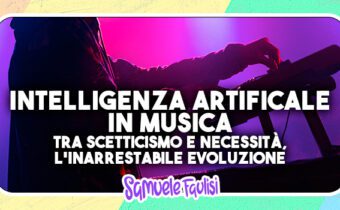 Intelligenza Artificiale nella Musica: Tra Scetticismo e Necessità, l’Inarrestabile Evoluzione