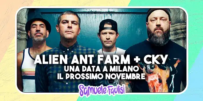 ALIEN ANT FARM + CKY: Una Data a Milano il Prossimo Novembre!