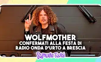 WOLFMOTHER: Confermati alla Festa di Radio Onda D’Urto a Brescia