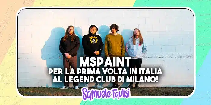 MSPAINT: Per La Prima Volta in Italia al Legend Club di Milano!