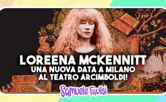 LOREENA MCKENNITT: Una Nuova Data a Milano al Teatro Arcimboldi!