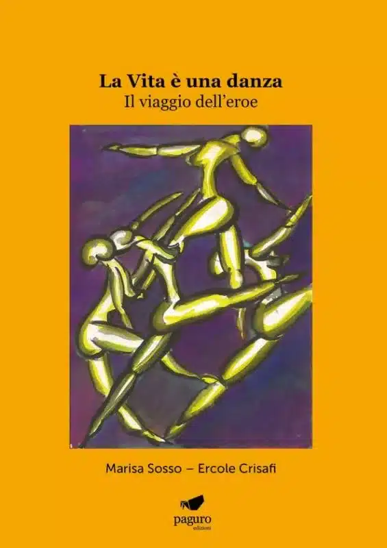 LA VITA È UNA DANZA - IL VIAGGIO DELL'EROE: Il Nuovo Libro di Marisa Sosso