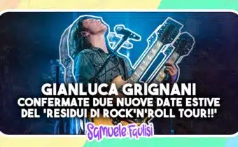 GIANLUCA GRIGNANI: Due Nuove Date Estive per il ‘Residui di Rock’N’Roll!! Tour’