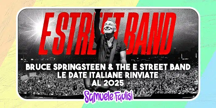 BRUCE SPRINGSTEEN AND THE E STREET BAND: Confermate per il 2025 le Date Rinviate