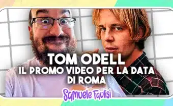 TOM ODELL: Fuori il Promo Video per la Data al Roma Summer Fest