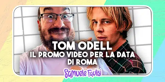 TOM ODELL: Fuori il Promo Video per la Data al Roma Summer Fest