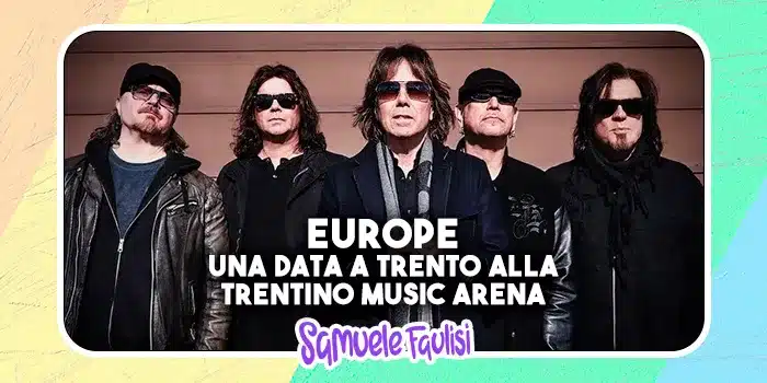 EUROPE: Una Data a Trento a Settembre alla Trentino Music Arena