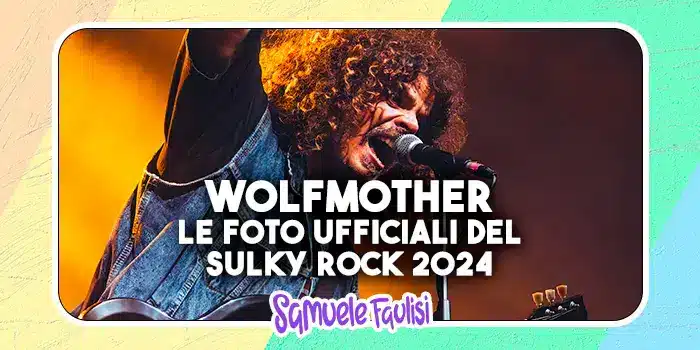 WOLFMOTHER: le Foto Ufficiali del Sulky Rock 2024 - Sant'Antioco