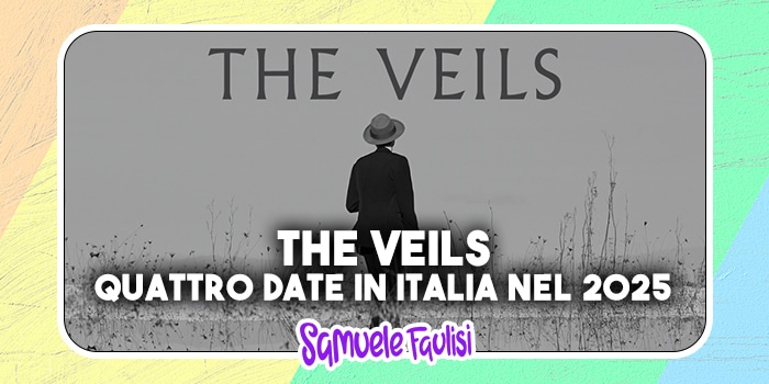 THE VEILS: Quattro Date in Italia nel 2025