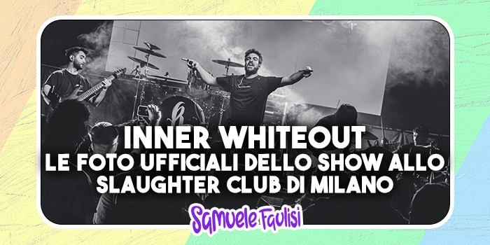 INNER WHITEOUT: le Foto Ufficiali dello Show allo Slaughter Club di Milano