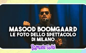 MASOOD BOOMGAARD: le Foto Ufficiali dello Show alla Santeria Toscana 31 di Milano