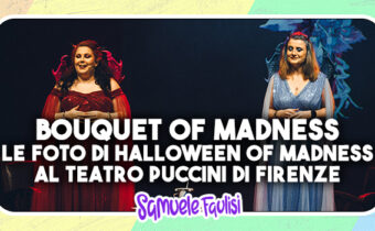 BOUQUET OF MADNESS: le Foto Ufficiali di Halloween Of Madness Vol. 3 al Teatro Puccini di Firenze