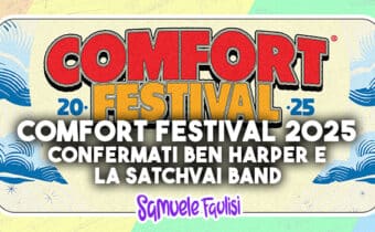 COMFORT FESTIVAL: la Nuova Edizione con Ben Harper e la SatchVai Band con Steve Vai e Joe Satriani