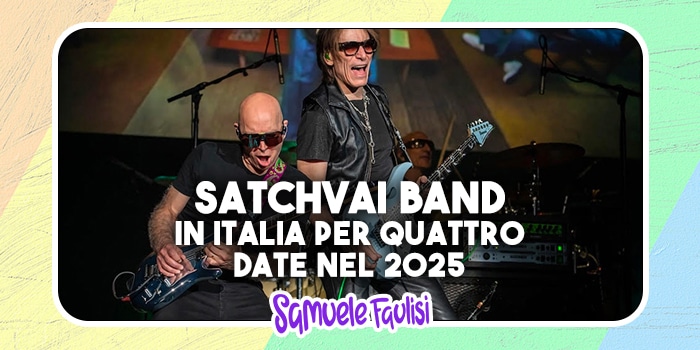 SATCHVAI BAND: Joe Satriani e Steve Vai in Italia per Quattro Date nel 2025