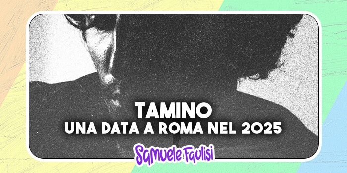 TAMINO: A Roma nel 2025