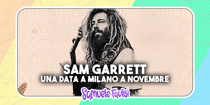 SAM GARRETT: Una Data a Milano a Novembre