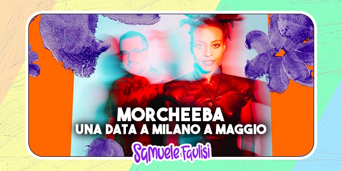 MORCHEEBA: Una Data a Milano a Maggio